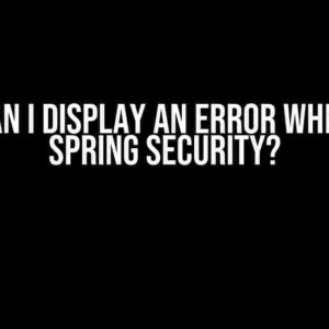 How Can I Display an Error When I Use Spring Security?