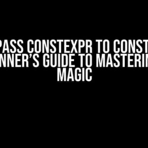 How to Pass constexpr to Constructor? A Beginner’s Guide to Mastering C++ Magic