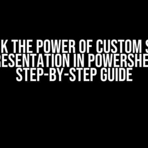 Unlock the Power of Custom String Representation in PowerShell: A Step-by-Step Guide